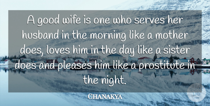 Chanakya Quote About Sister, Mother, Morning: A Good Wife Is One...