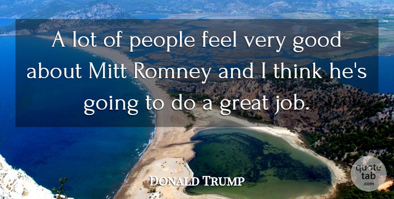 Donald Trump Quote About Jobs, Thinking, People: A Lot Of People Feel...