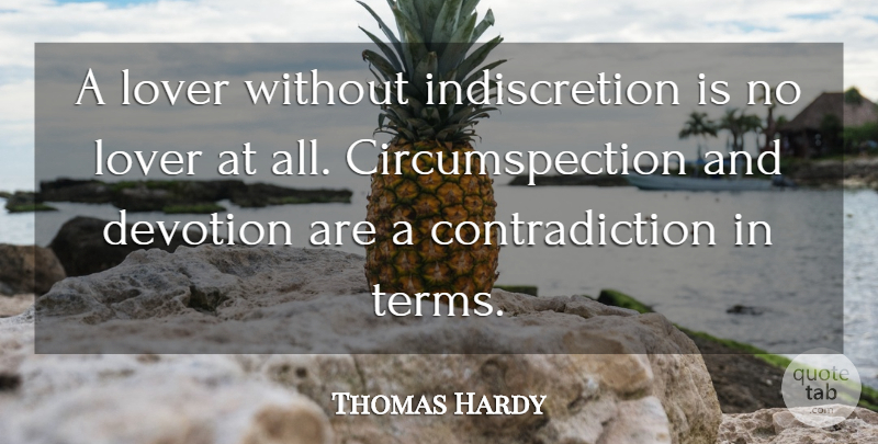 Thomas Hardy Quote About Devotion, English Novelist, Lover: A Lover Without Indiscretion Is...