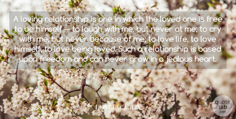 Leo Buscaglia Quote About Love, Relationship, Marriage: A Loving Relationship Is One...