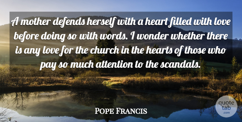 Pope Francis Quote About Mother, Heart, Love Is: A Mother Defends Herself With...