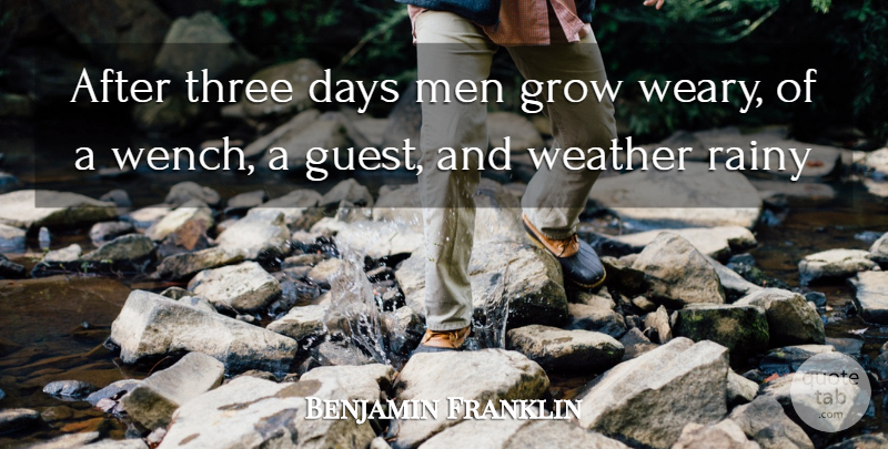 Benjamin Franklin Quote About 4th Of July, Rain, Men: After Three Days Men Grow...