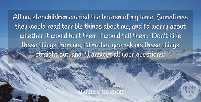 Marilyn Monroe Quote About Inspiring, Hurt, Worry: All My Stepchildren Carried The...