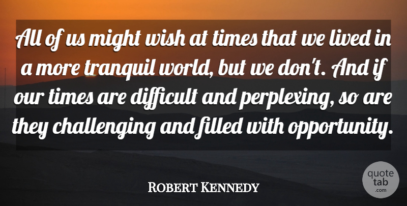 Robert Kennedy Quote About 4th Of July, Opportunity, Political: All Of Us Might Wish...