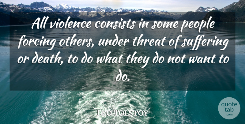 Leo Tolstoy Quote About Inspirational, Karma, Peace: All Violence Consists In Some...
