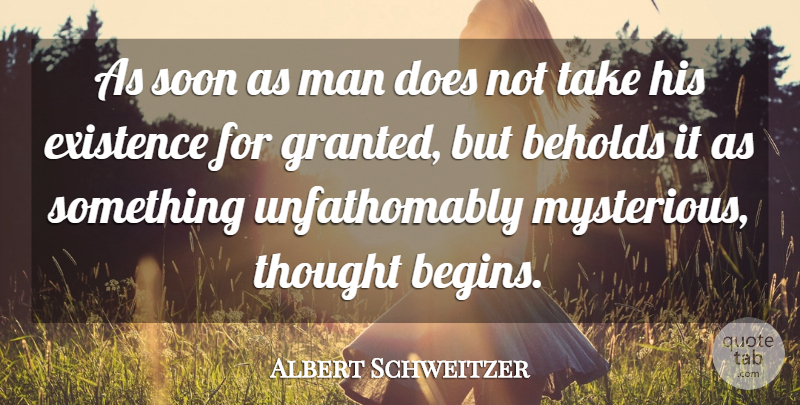Albert Schweitzer Quote About Gratitude, Science, Thoughtful: As Soon As Man Does...