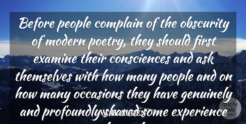 W. H. Auden Quote About History, People, Complaining: Before People Complain Of The...