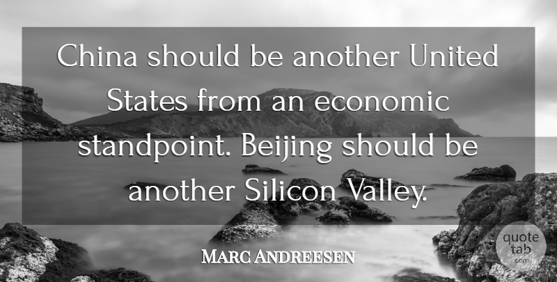 Marc Andreesen Quote About Beijing, Silicon, States, United: China Should Be Another United...