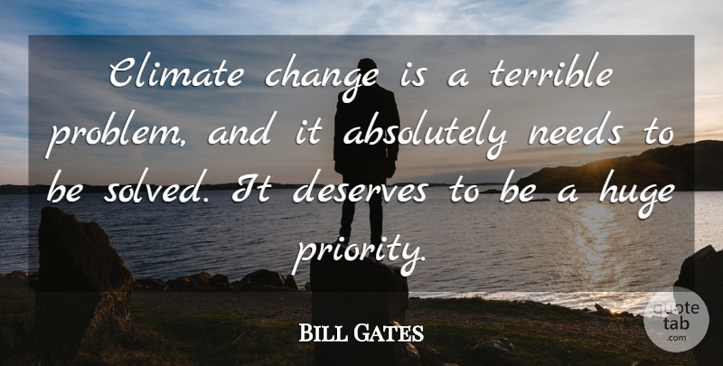 Bill Gates Quote About Priorities, Environmental, Needs: Climate Change Is A Terrible...