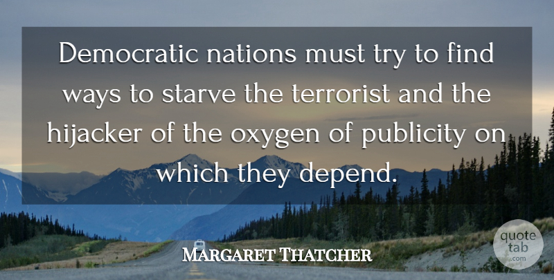 Margaret Thatcher Quote About Military, Oxygen, Hymns: Democratic Nations Must Try To...