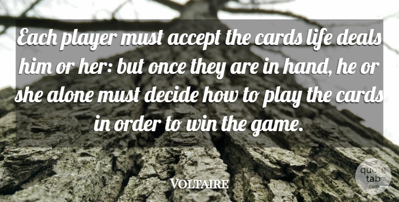 Voltaire Quote About Inspirational, Motivational, Yoga: Each Player Must Accept The...