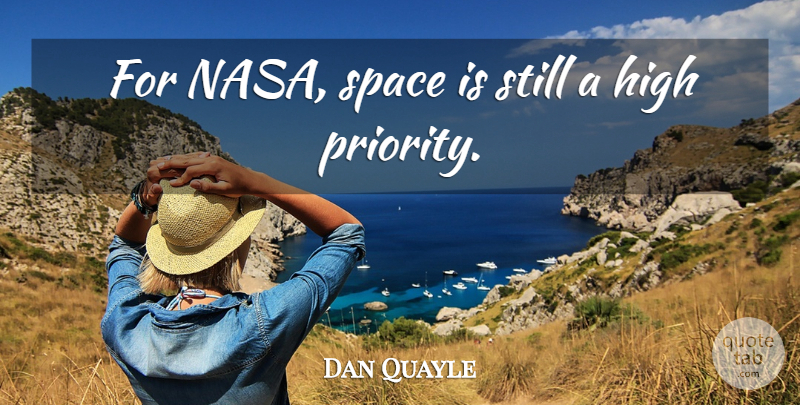 Dan Quayle Quote About Funny, Witty, Science: For Nasa Space Is Still...