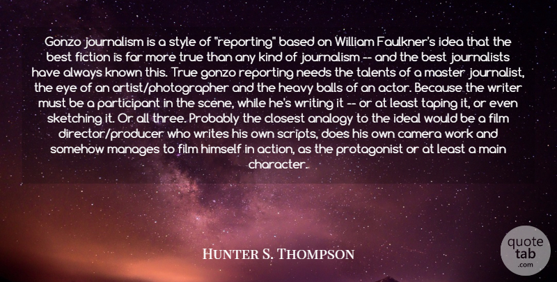 Hunter S. Thompson Quote About Analogy, Balls, Based, Best, Camera: Gonzo Journalism Is A Style...