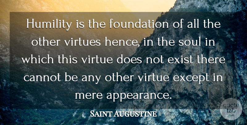 Saint Augustine Quote About Wisdom, Fake People, Humility: Humility Is The Foundation Of...