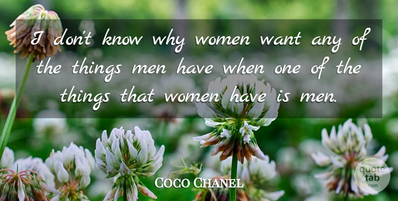 Coco Chanel Quote About Men, Women: I Dont Know Why Women...
