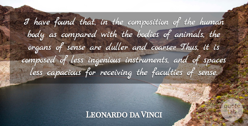 Leonardo da Vinci Quote About Animal, Space, Body: I Have Found That In...