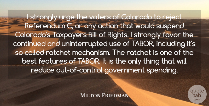 Milton Friedman Quote About Action, Best, Bill, Colorado, Continued: I Strongly Urge The Voters...