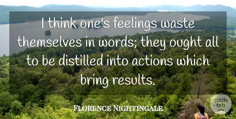 Florence Nightingale Quote About Nursing, Science, Thinking: I Think Ones Feelings Waste...