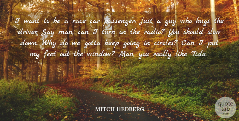 Mitch Hedberg Quote About Funny, Humor, Men: I Want To Be A...