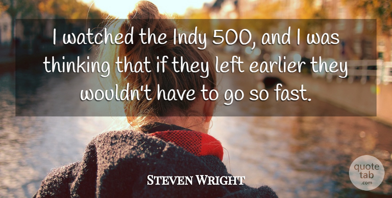 Steven Wright Quote About Funny, Motivational Sports, Humor: I Watched The Indy 500...