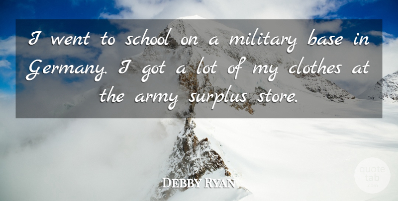 Debby Ryan Quote About Military, School, Army: I Went To School On...