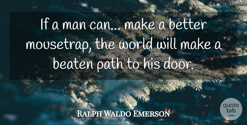 Ralph Waldo Emerson Quote About Man: If A Man Can Make...