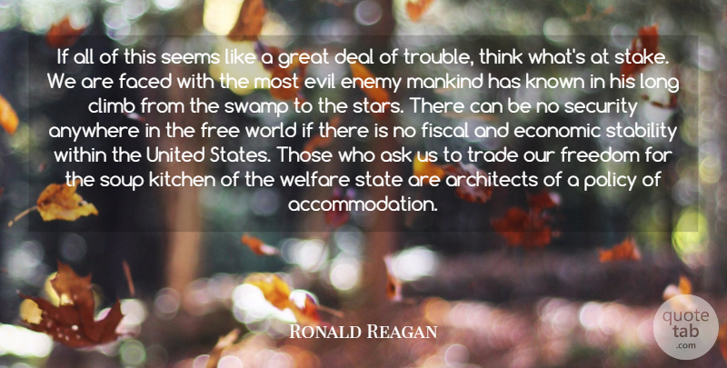 Ronald Reagan Quote About Anywhere, Architects, Ask, Climb, Deal: If All Of This Seems...