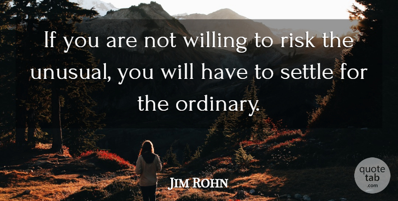 Jim Rohn Quote About Inspirational, Motivational, Success: If You Are Not Willing...
