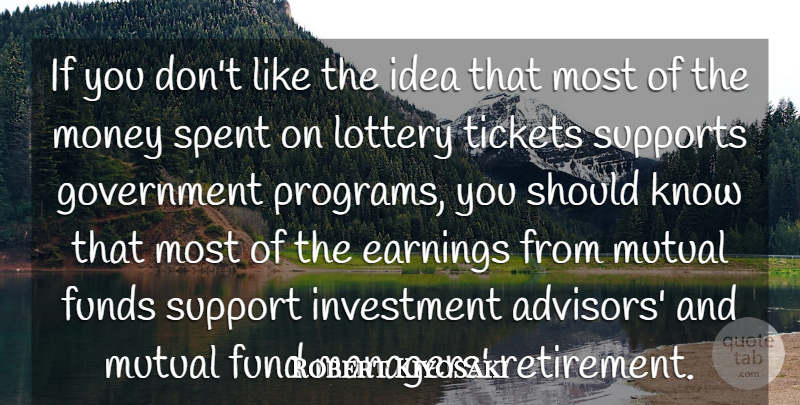 Robert Kiyosaki Quote About Retirement, Ideas, Government: If You Dont Like The...