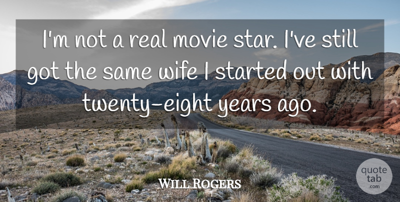Will Rogers Quote About Funny, Movie, Witty: Im Not A Real Movie...