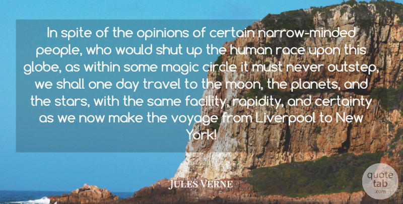 Jules Verne Quote About Certain, Certainty, Circle, Human, Liverpool: In Spite Of The Opinions...
