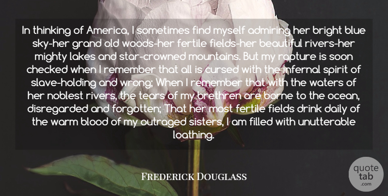 Frederick Douglass Quote About Admiring, America, Beautiful, Blood, Blue: In Thinking Of America I...