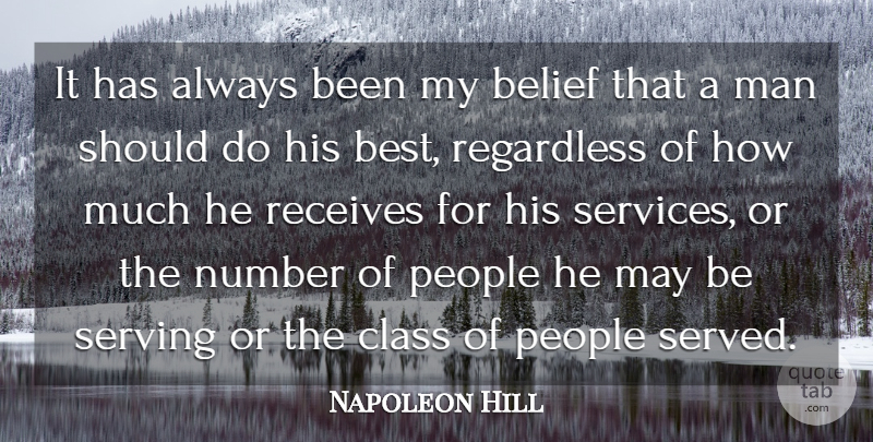 Napoleon Hill Quote About Motivational, Men, Class: It Has Always Been My...