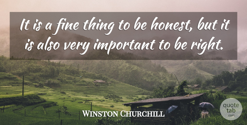 Winston Churchill Quote About Inspiring, Honesty, Truth: It Is A Fine Thing...