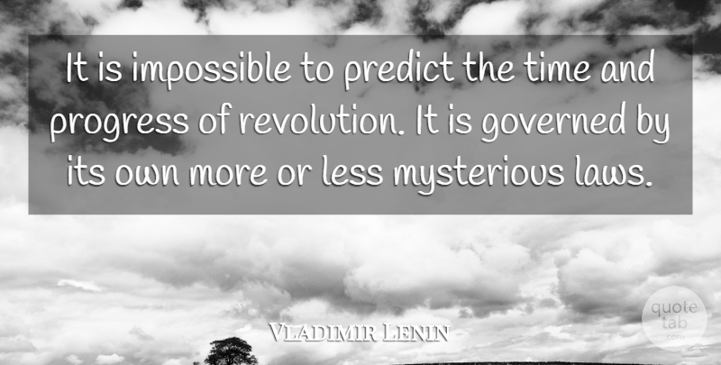 Vladimir Lenin Quote About Time, Insomnia, Law: It Is Impossible To Predict...