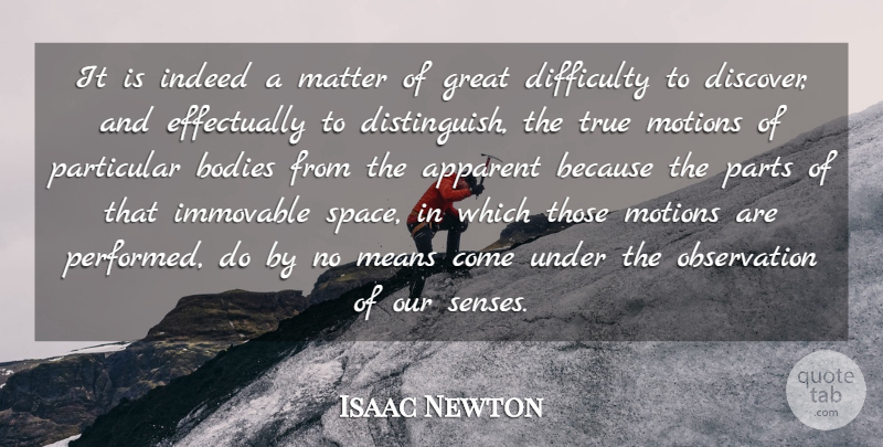 Isaac Newton Quote About Mean, Differences, Space: It Is Indeed A Matter...