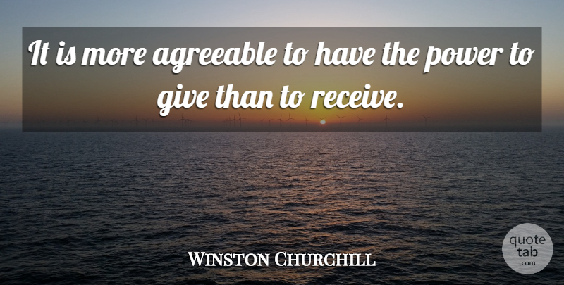 Winston Churchill Quote About Inspiring, Military, Giving: It Is More Agreeable To...