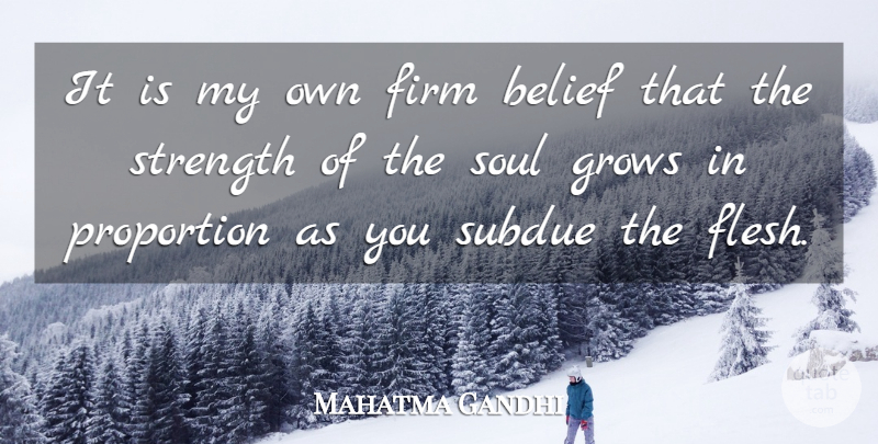 Mahatma Gandhi Quote About Believe, Soul, Politics: It Is My Own Firm...