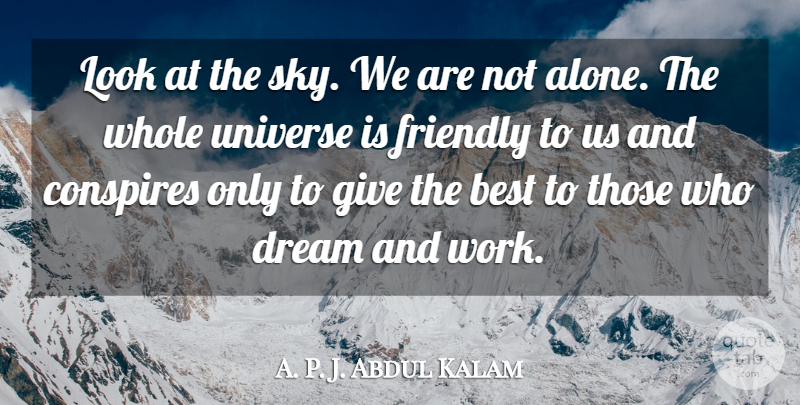 Abdul Kalam Quote About Inspirational, Dream, Being Alone: Look At The Sky We...
