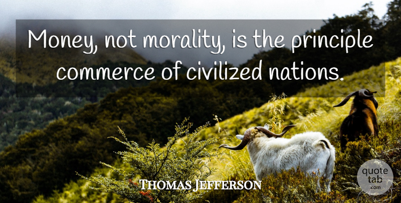 Thomas Jefferson Quote About Pregnancy, Society, Church: Money Not Morality Is The...