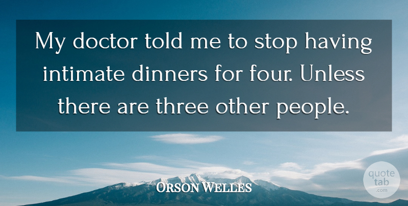 Orson Welles Quote About Food, Health, Weight Loss: My Doctor Told Me To...