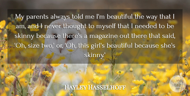 Hayley Hasselhoff Quote About Beautiful, Girl, Two: My Parents Always Told Me...