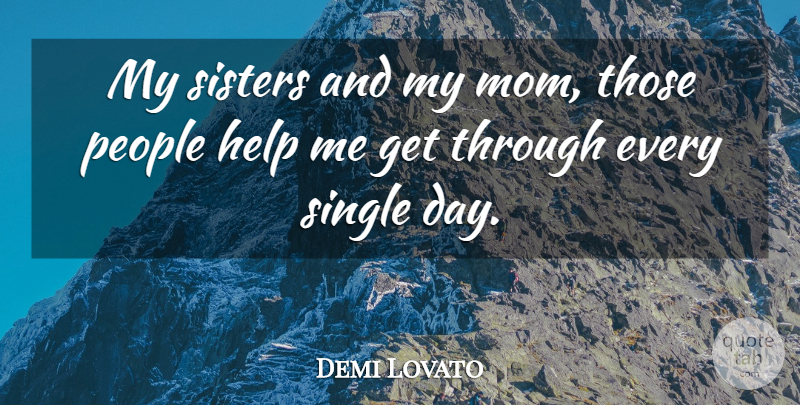 Demi Lovato Quote About Mom, Mother, People: My Sisters And My Mom...