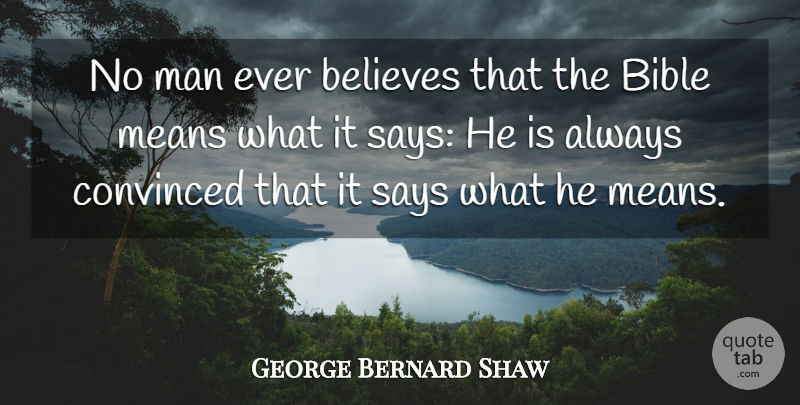 George Bernard Shaw Quote About Inspirational, Funny, Life: No Man Ever Believes That...