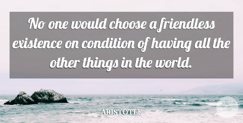 Aristotle Quote About Lonely, Loneliness, Philosophical: No One Would Choose A...