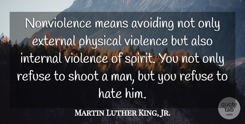 Martin Luther King, Jr. Quote About Peace, Freedom, War: Nonviolence Means Avoiding Not Only...