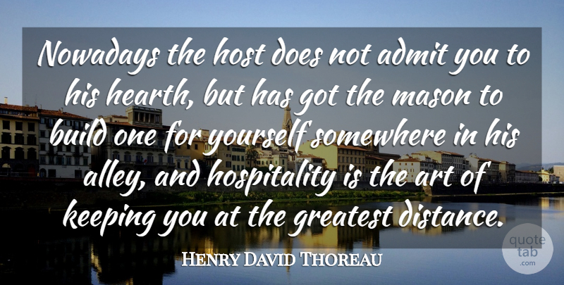 Henry David Thoreau Quote About Art, Distance, Doe: Nowadays The Host Does Not...