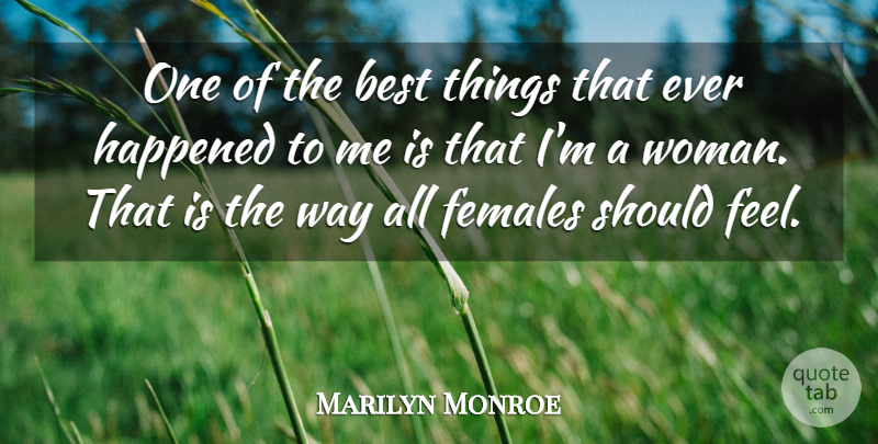 Marilyn Monroe Quote About Inspiring, Way, Female: One Of The Best Things...