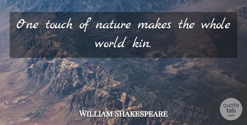William Shakespeare Quote About Nature, Wild Beauty, Tree: One Touch Of Nature Makes...