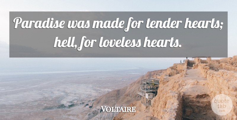 Voltaire Quote About Heart, Paradise, Hell: Paradise Was Made For Tender...